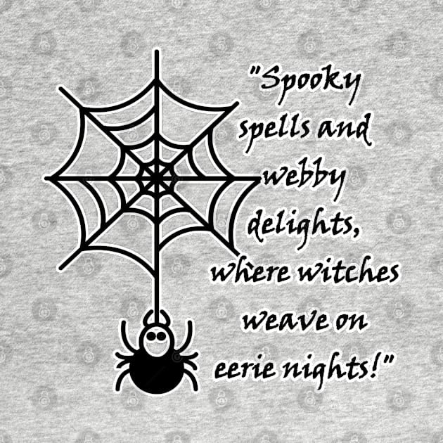 Spooky Spells and Webby Delights, where witches weave on errie nights! by Witchy Whims